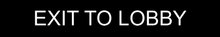 Load image into Gallery viewer, Informative door sign displaying 'Exit to Lobby' in clear lettering, guiding individuals to the exit leading directly to the lobby area within the facility.