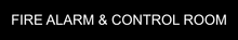Load image into Gallery viewer, Prominent door sign featuring 'Fire Alarm & Control Room' in clear lettering, designating the central space dedicated to fire alarm monitoring and control within the facility.