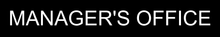 Load image into Gallery viewer, Professional door sign featuring 'Manager's Office' in clear lettering, marking the entrance to the office space designated for managerial activities within the facility.