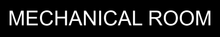 Load image into Gallery viewer, Essential door sign displaying 'Mechanical Room' in clear lettering, marking the entrance to the designated space housing mechanical equipment within the facility.