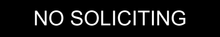 Load image into Gallery viewer, Clear door sign featuring 'No Soliciting' in bold lettering, indicating a restriction on solicitation activities within the designated area.