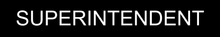 Load image into Gallery viewer, Official door sign featuring 'Superintendent' in clear lettering, marking the entrance to the office or workspace assigned to the building superintendent within the facility