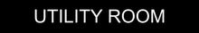 Load image into Gallery viewer,  Essential door sign showcasing 'Utility Room' in clear lettering, marking the entrance to the designated space for utility-related equipment and functions within the facility