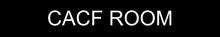 Charger l'image dans la galerie, Sleek door sign showcasing 'CACF Room' in clear lettering, designating a specialized space for Central Alarm and Control Facilities within the facility