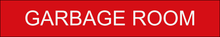 Load image into Gallery viewer, Practical door sign featuring 'Garbage Room' in clear lettering, indicating the location of the designated space for waste storage and disposal within the facility.