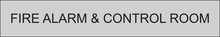 Load image into Gallery viewer, Prominent door sign featuring 'Fire Alarm & Control Room' in clear lettering, designating the central space dedicated to fire alarm monitoring and control within the facility.