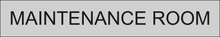 Load image into Gallery viewer, Functional door sign showcasing 'Maintenance Room' in clear lettering, marking the entrance to the designated space for maintenance equipment and supplies within the facility.