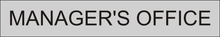 Load image into Gallery viewer, Professional door sign featuring 'Manager's Office' in clear lettering, marking the entrance to the office space designated for managerial activities within the facility.