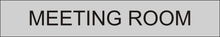 Load image into Gallery viewer, Versatile door sign showcasing 'Meeting Room' in clear lettering, indicating the entrance to a designated space for meetings and collaborative discussions within the facility.