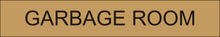 Load image into Gallery viewer, Practical door sign featuring 'Garbage Room' in clear lettering, indicating the location of the designated space for waste storage and disposal within the facility.