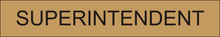 Load image into Gallery viewer, Official door sign featuring 'Superintendent' in clear lettering, marking the entrance to the office or workspace assigned to the building superintendent within the facility