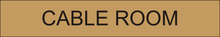 Charger l'image dans la galerie, A sleek door sign showcasing 'Cable Room' in distinct lettering, representing a designated space for cable-related operations within the facility.