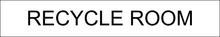 Load image into Gallery viewer, Environmental door sign presenting 'Recycle Room' in clear lettering, marking the entrance to the designated space for recycling activities within the facility.