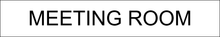 Load image into Gallery viewer, Versatile door sign showcasing 'Meeting Room' in clear lettering, indicating the entrance to a designated space for meetings and collaborative discussions within the facility.