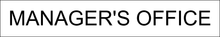 Load image into Gallery viewer, Professional door sign featuring 'Manager's Office' in clear lettering, marking the entrance to the office space designated for managerial activities within the facility.
