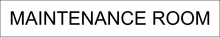 Load image into Gallery viewer, Functional door sign showcasing 'Maintenance Room' in clear lettering, marking the entrance to the designated space for maintenance equipment and supplies within the facility.