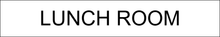 Load image into Gallery viewer,  Welcoming door sign presenting 'Lunch Room' in clear lettering, marking the entrance to the designated area for meals and breaks within the facility