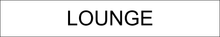Load image into Gallery viewer, Comfortable door sign featuring 'Lounge' in clear lettering, indicating the entrance to a designated and relaxing lounge area within the facility
