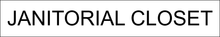 Load image into Gallery viewer, Functional door sign showcasing 'Janitorial Closet' in clear lettering, identifying the dedicated space for janitorial supplies and equipment within the facility.