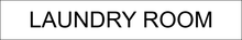Load image into Gallery viewer, Convenient door sign displaying 'Laundry Room' in clear lettering, indicating the location of the designated space for laundry facilities within the facility.