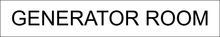 Load image into Gallery viewer, Important door sign displaying 'Generator Room' in clear lettering, marking the location of the specialized space housing the generator equipment within the facility.