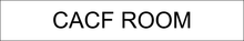 Charger l'image dans la galerie, Sleek door sign showcasing 'CACF Room' in clear lettering, designating a specialized space for Central Alarm and Control Facilities within the facility