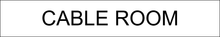 Charger l'image dans la galerie, A sleek door sign showcasing 'Cable Room' in distinct lettering, representing a designated space for cable-related operations within the facility.