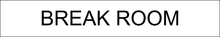 Charger l'image dans la galerie, A stylish door sign featuring 'Break Room' text, designed for a welcoming and comfortable space within your workplace