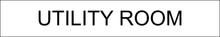 Load image into Gallery viewer,  Essential door sign showcasing 'Utility Room' in clear lettering, marking the entrance to the designated space for utility-related equipment and functions within the facility