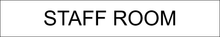 Load image into Gallery viewer, Comfortable door sign featuring 'Staff Room' in clear lettering, marking the entrance to the designated area for staff breaks and relaxation within the facility.